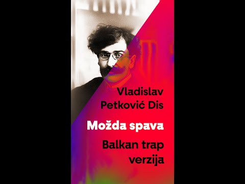 Vladislav Petković Dis - Možda spava - Balkan trap verzija