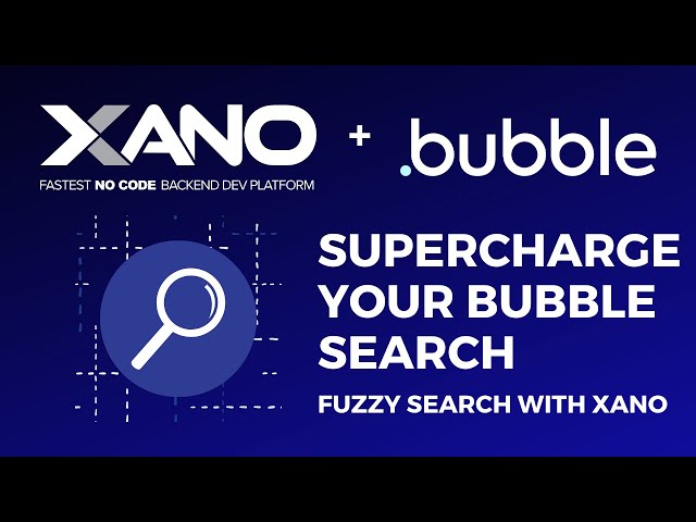Supercharge Bubble App Search with Xano | Fuzzy Search in Bubble