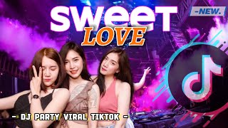Download lagu DJ SWEET LOVE FYP TIKTOK - BREAKBEAT PARTY - DJ YANZ mp3 Download lagu DJ SWEET LOVE FYP TIKTOK - BREAKBEAT PARTY - DJ YANZ mp3