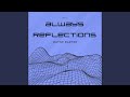 Always Reflections