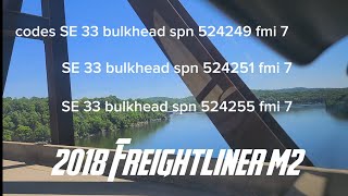 2018 Freightliner m2 SE: 33 bulkhead SPN: 524249, 524251, 524255 FMI:7