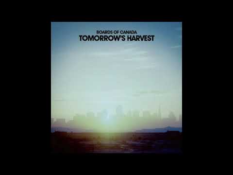 Boards of Canada - Tomorrow's Harvest (Full Album)