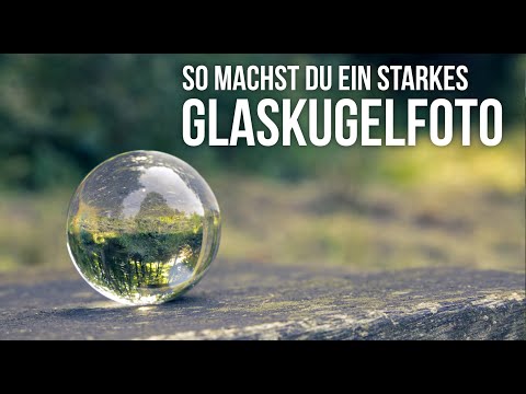 TUTORIAL - Glaskugel Fotografie 📸💡