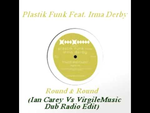 Plastik Funk - Round & Round (Ian Carey Vs VirgileMusic Dub Radio Edition)