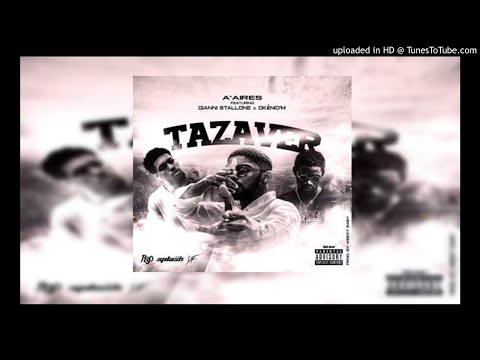 A'Aires - Tazaver (feat. Gianni Stalone & Okenio M)