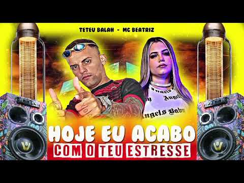 HOJE EU ACABO COM O TEU ESTRESSE -TETEU BALAH ,MC BEATRIZ - METE METE  TIK TOK