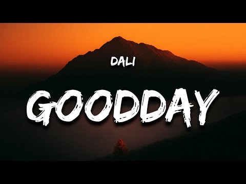 Dali - G O O D D A Y (Lyrics) (Good Day)