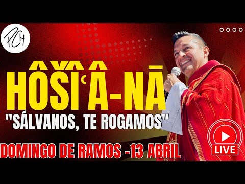 Padre Chucho - Homilía Domingo de Ramos