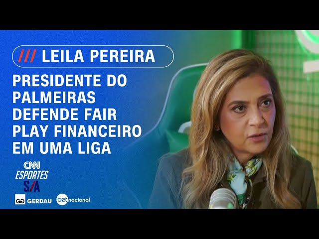 Leila Pereira defende fair play financeiro em caso de formação de uma liga