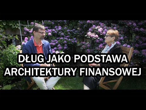 Dług jako podstawa architektury finansowej - GOŚCIE NASZEGO STUDIA #36