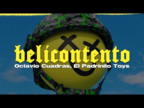 Octavio Cuadras, El Padrinito Toys - Belicontento (Letra)
