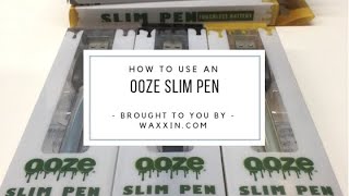 Instructions on How to Use an Ooze Slim Pen