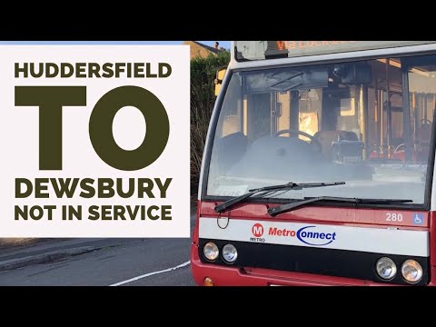 Uk Bus Driver Driving Out Of Service - Huddersfield To Dewsbury