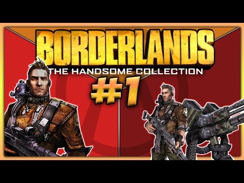 Borderlands 2::Handsome Collection::EP 1::I'm Such A Noob! (Borderlands HC Let's Play)