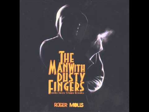Roger Molls - The Man With Dusty Fingers