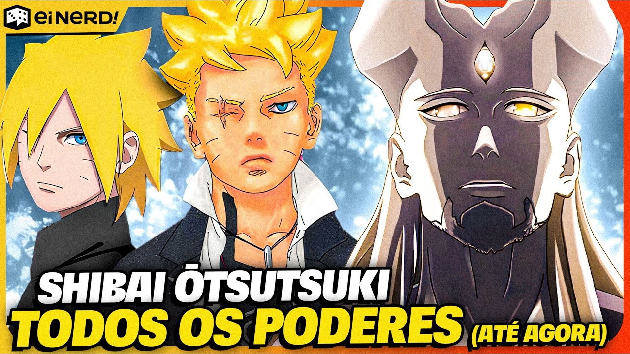 SHIBAI ŌTSUTSUKI: TODOS OS PODERES QUE O DEUS DE NARUTO REVELOU (ATÉ AGORA)