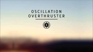 Oscillation Overthruster
