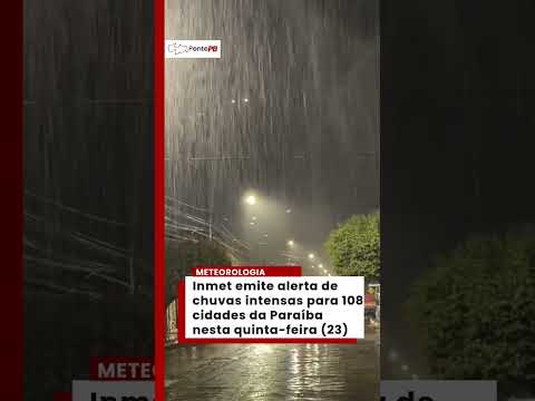 Inmet emite alerta de chuvas intensas para 108 cidades da Paraíba nesta quinta-feira (23)