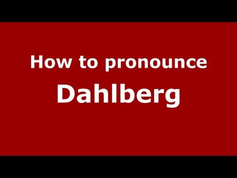 How to Pronounce Dahlberg - PronounceNames.com
