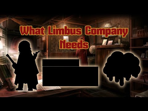 What Does Limbus Company Need