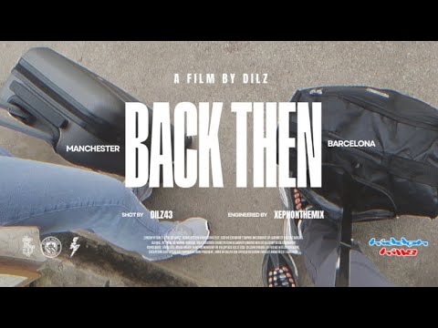 Dilz - Back Then (Official Music Video)
