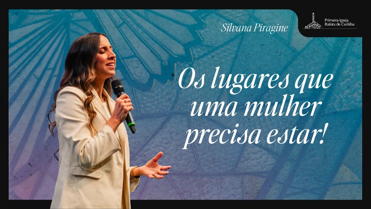 OS LUGARES QUE UMA MULHER PRECISA ESTAR! |  SILVANA PIRAGINE