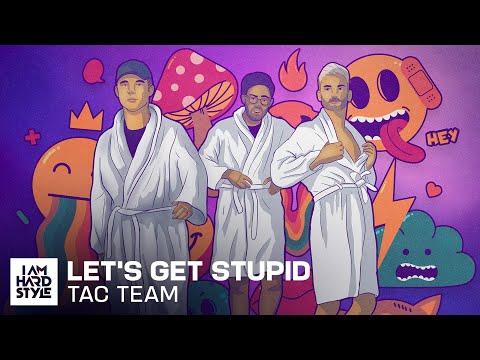 TAC Team - Let's Get Stupid (Official Audio)