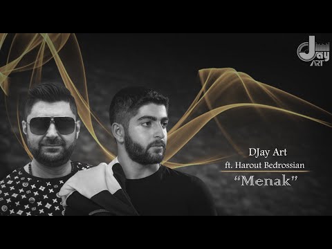 DJay Art ft. Harout Bedrossian - "Menak" (Official Audio)