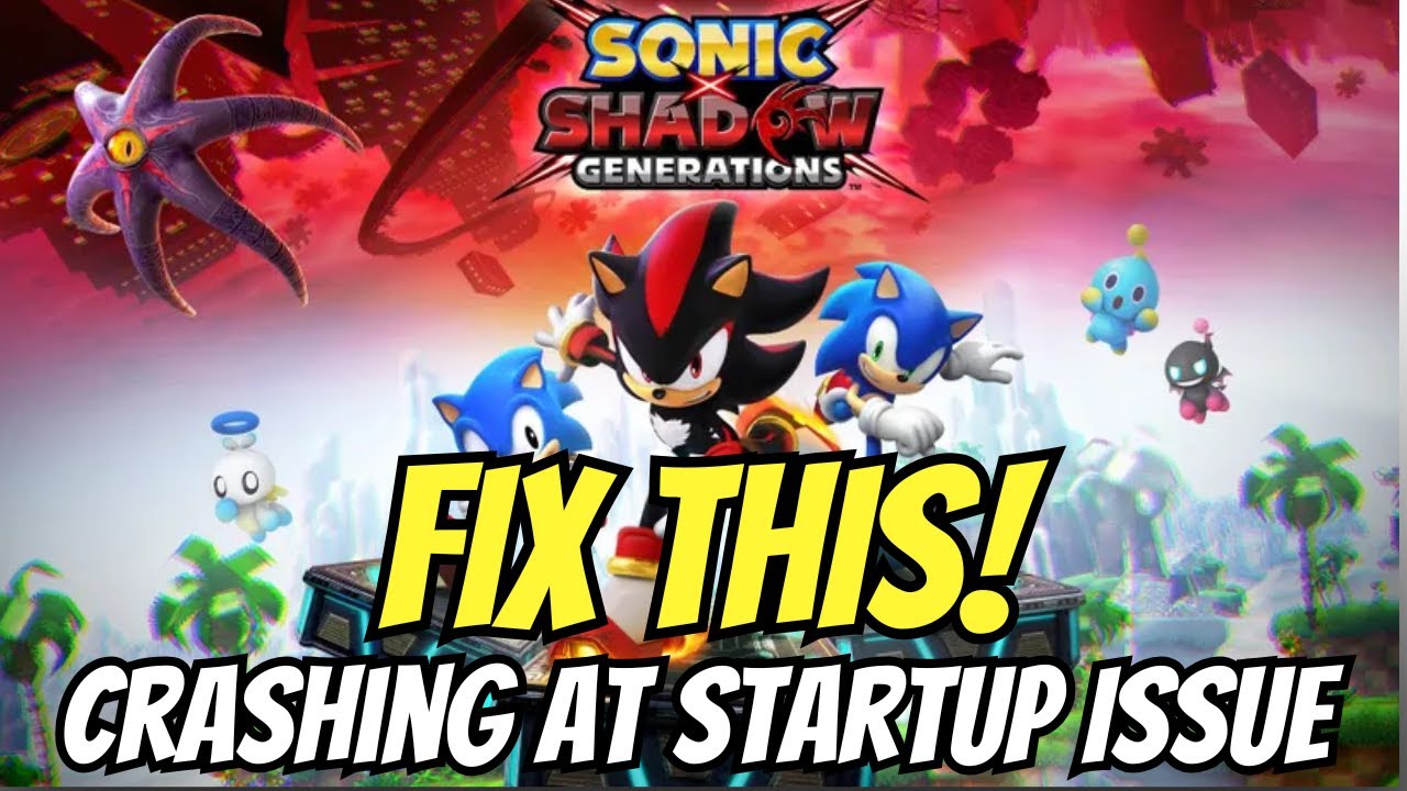 How to Fix SONIC X SHADOW GENERATIONS Crashing at Startup