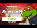 TMNT SHREDDER S REVENGE Opening Remix Epic Metal Cover By CelestiC