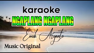 Download lagu NGAPLANG-NGAPLANG -Emek Aryanto- KARAOKE #karaokeNgaplangNgaplang mp3