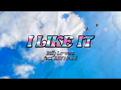 Billy Laurent - I LIKE IT feat. BBY NABE (Official Lyric Video)