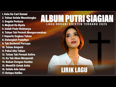 KALA KU CARI DAMAI (HANYA YESUS JAWABAN HIDUPKU) - ALBUM ROHANI PUTRI SIAGIAN TERBARU 2025 (LIRIK)