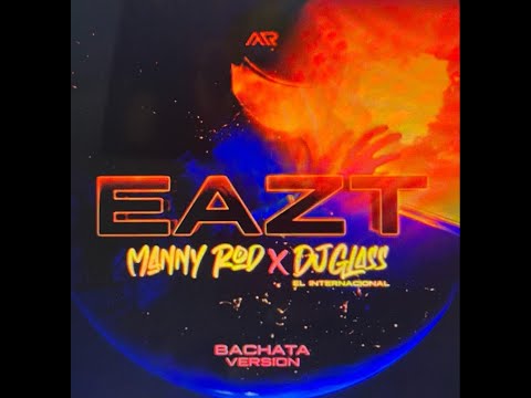 Manny Rod Feat Dj Glass El Internacional - Eazt (Bachata)