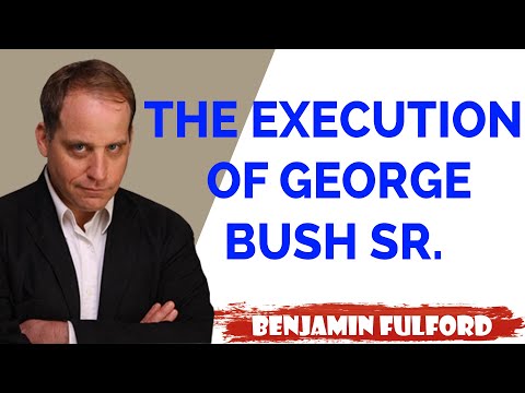 Benjamin Fulford 2020 — THE EXECUTION OF GEORGE BUSH SR