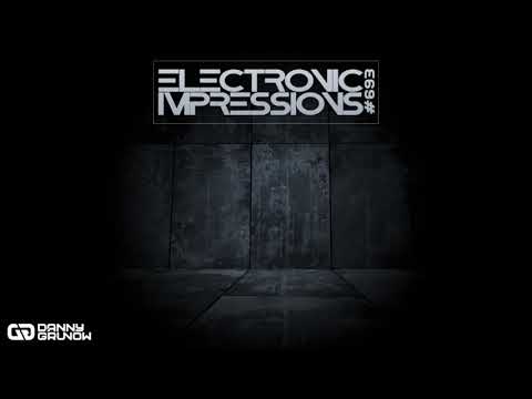 Electronic Impressions 693 with Danny Grunow [Trance]