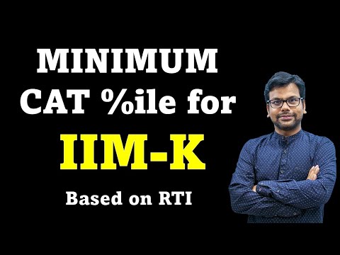 IIM Kozhikode - Minimum CAT Score for Calls and Converts |  Based on RTI | Selection Criteria