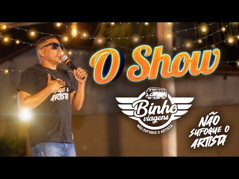 BINHO VIAGENS - O SHOW - NAO SUFOQUE O ARTISTA