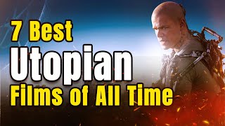 7 Best Utopian Films of All Time