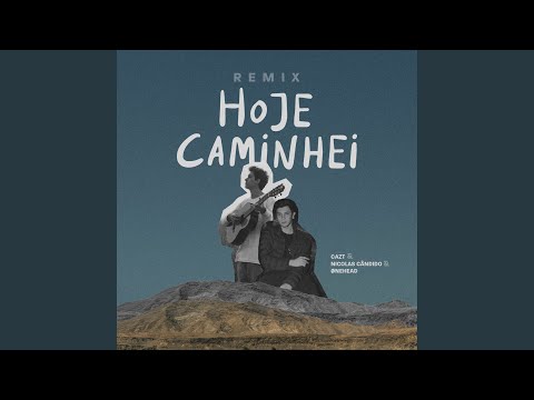 Hoje Caminhei (Remix)