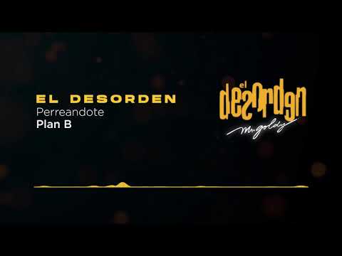 Plan B - Perreandote | El Desorden - Mr.Goldy (2003)