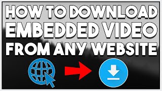 How To Download Any Embedded Videos from any website