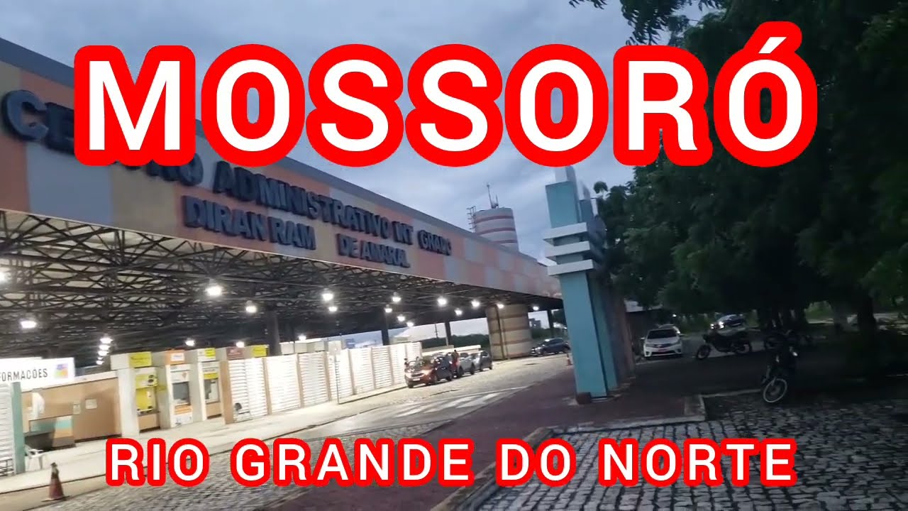 MOSSORÓ - RN [Rodoviária, BR-304, RN-117 e o centro]