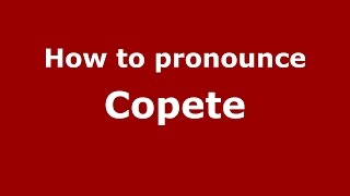 How to pronounce Copete