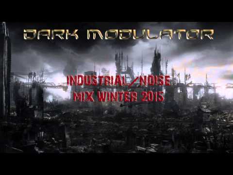 INDUSTRIAL/NOISE mix winter 2015 by DJ Dark Modulator