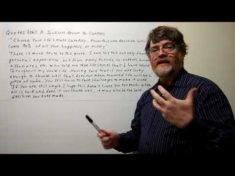 Tutor Nick P Quotes (106) H. Jackson Brown Jr. Choose Your Life's Mate Carefully ....