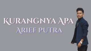 Download lagu Kurangnya Apa - Arief Putra ~ Lirik mp3