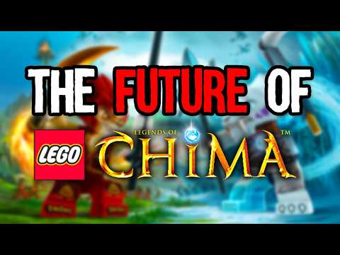 The Future of LEGO Legends of Chima...