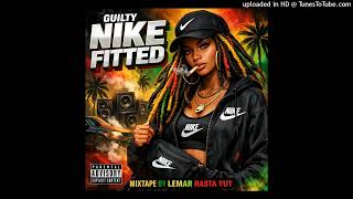 Download lagu GUILTY - NIKE FITTED (BY) LEMAR RASTA YUT mp3