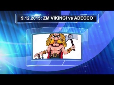 9.12.2015: ZM VIKINGI vs ADECCO